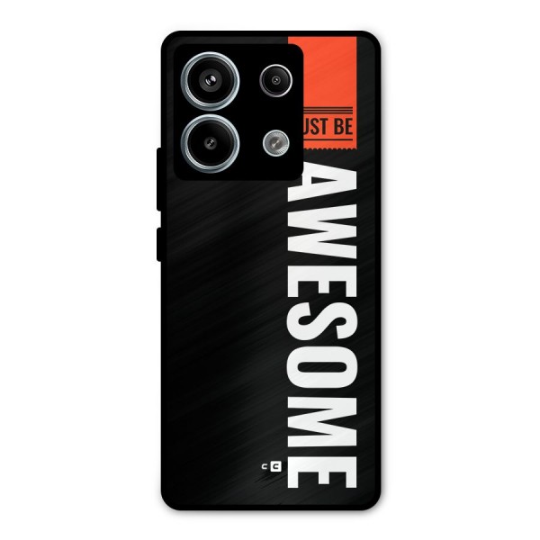 Just Be Awesome Metal Back Case for Redmi Note 13 Pro 5G