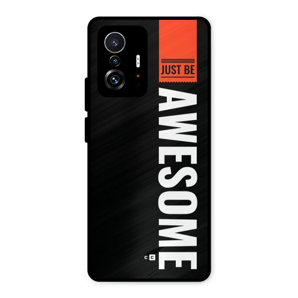Just Be Awesome Metal Back Case for Xiaomi 11T Pro