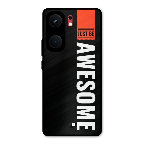 Just Be Awesome Metal Back Case for iQOO Neo 9 Pro
