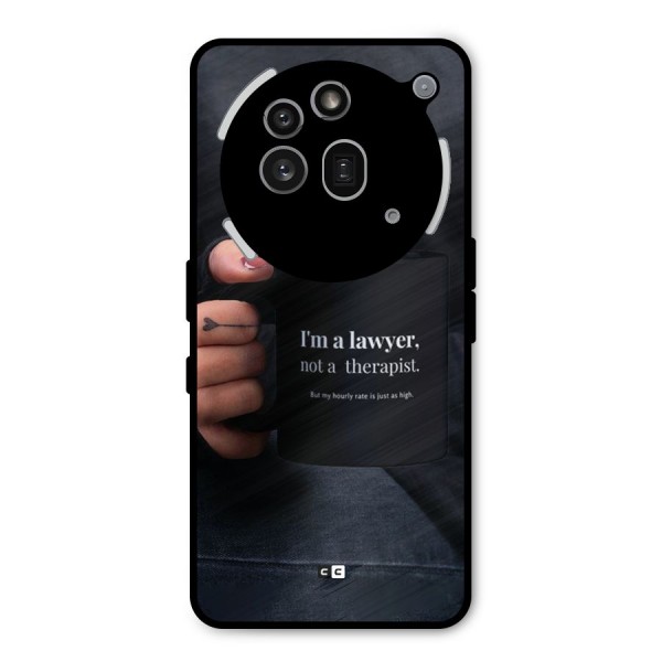 Lawyer Not Therapist Metal Back Case for Nothing Phone 3a Pro