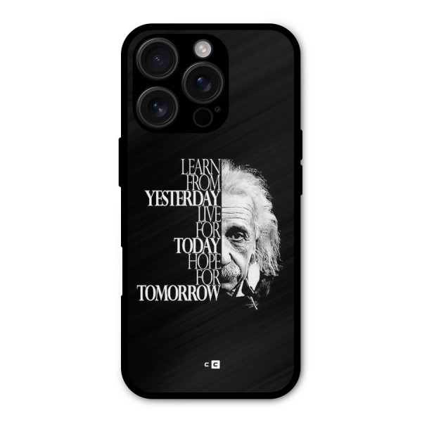 Learn From Yesterday Metal Back Case for iPhone 16 Pro
