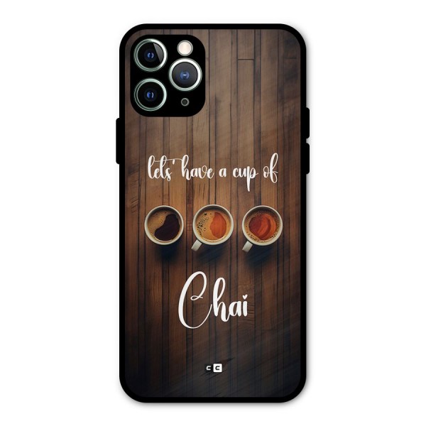 Lets Have A Cup Of Chai Metal Back Case for iPhone 11 Pro Max