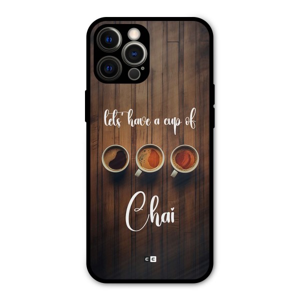 Lets Have A Cup Of Chai Metal Back Case for iPhone 12 Pro Max