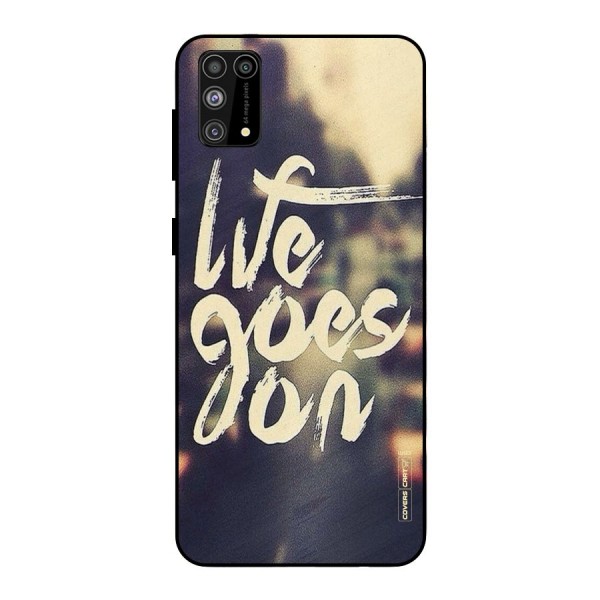 Life Goes On Metal Back Case for Galaxy F41