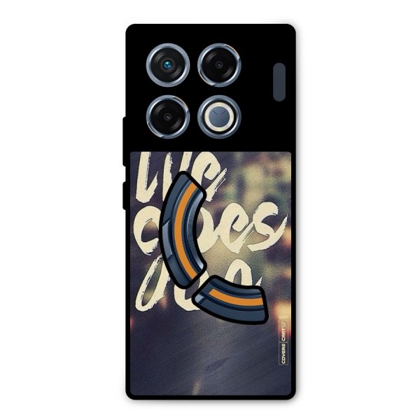 Life Goes On Metal Back Case for Infinix GT 20 Pro