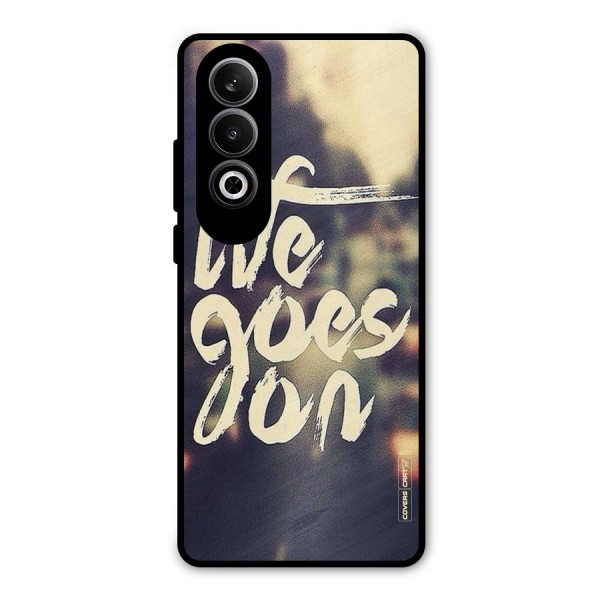 Life Goes On Metal Back Case for OnePlus Nord CE4