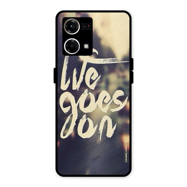 Life Goes On Metal Back Case for Oppo F21 Pro 4G