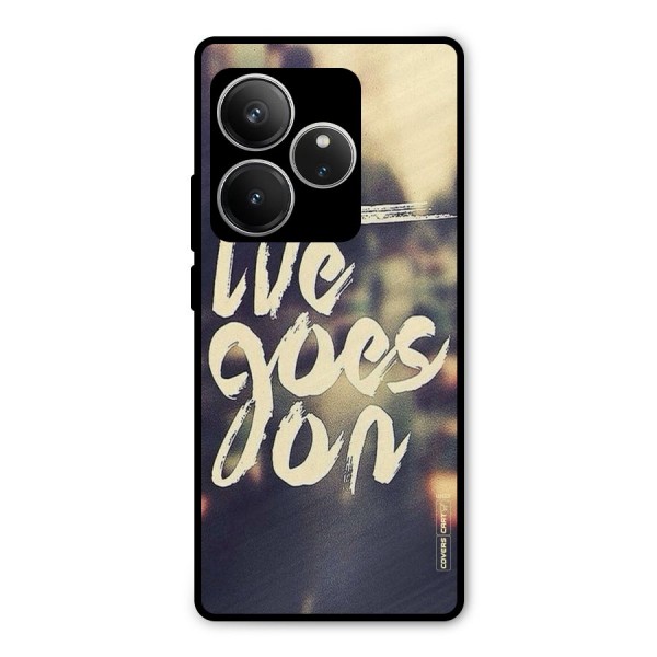 Life Goes On Metal Back Case for Realme GT 6