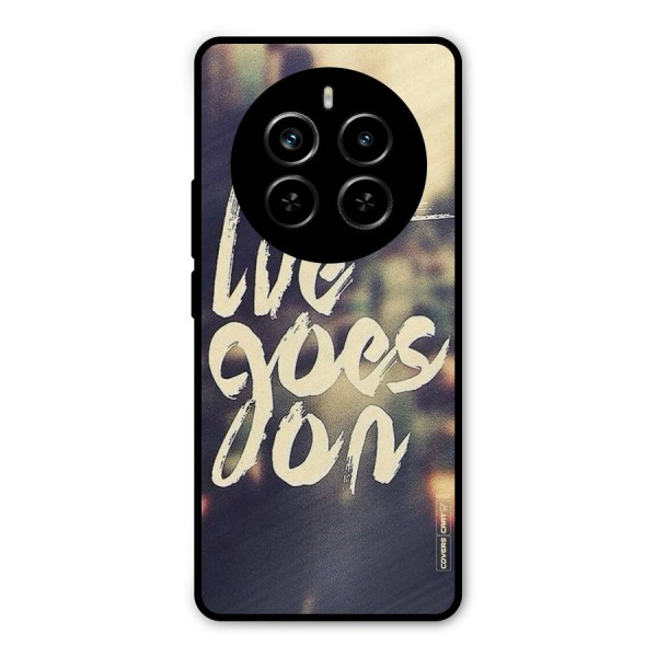Life Goes On Metal Back Case for Realme P1 Pro