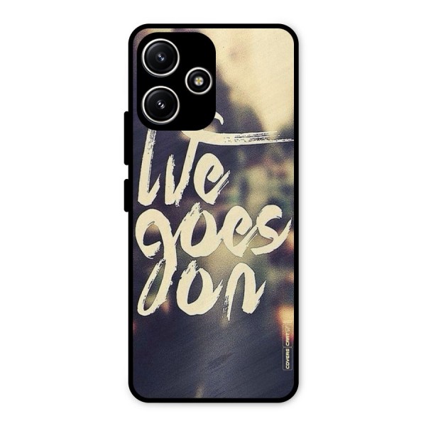 Life Goes On Metal Back Case for Redmi 12 5G