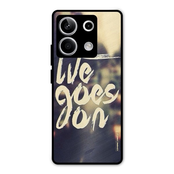 Life Goes On Metal Back Case for Redmi Note 13 5G