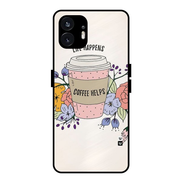 Life Happens Metal Back Case for Nothing Phone 2