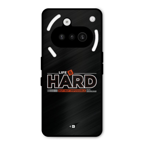 Life Is Hard Metal Back Case for Nothing Phone 3a