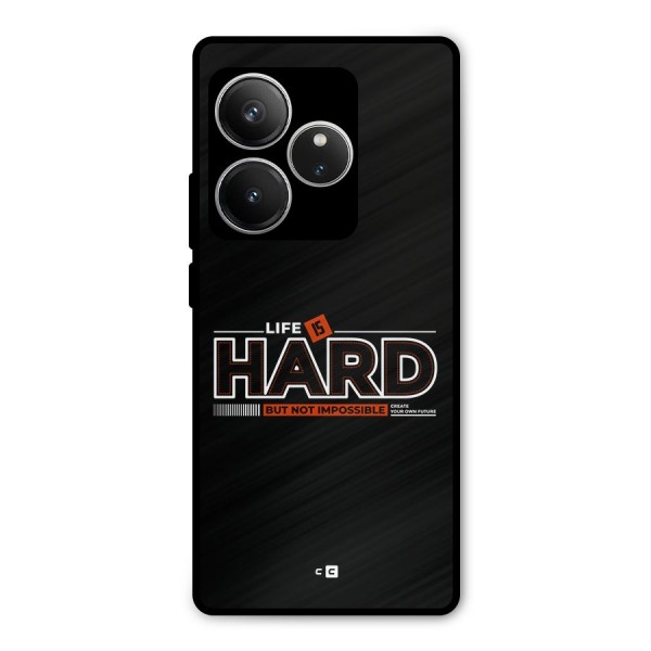 Life Is Hard Metal Back Case for Realme GT 6