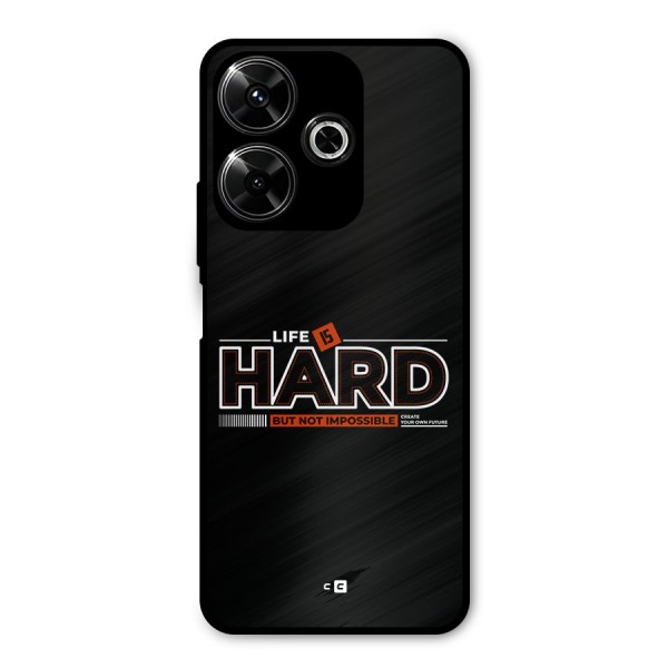 Life Is Hard Metal Back Case for Redmi 13 5G