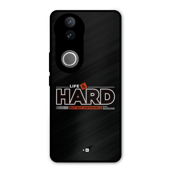 Life Is Hard Metal Back Case for Vivo V50e