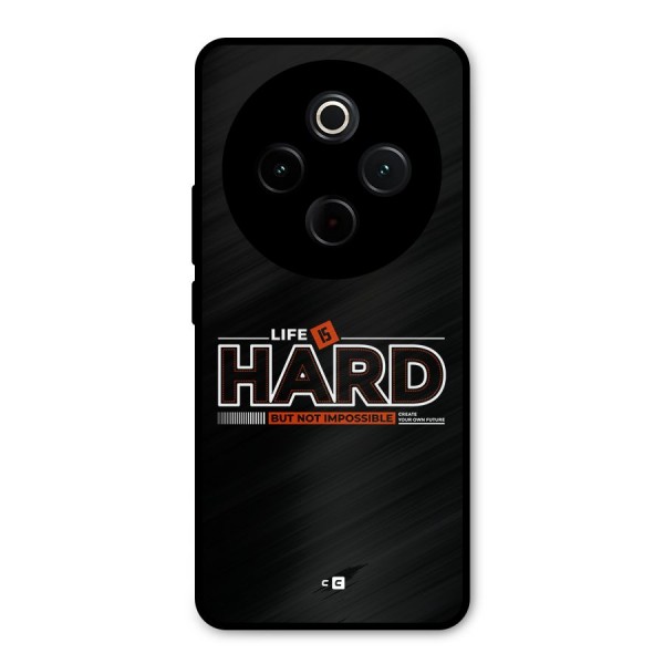 Life Is Hard Metal Back Case for iQOO Z10