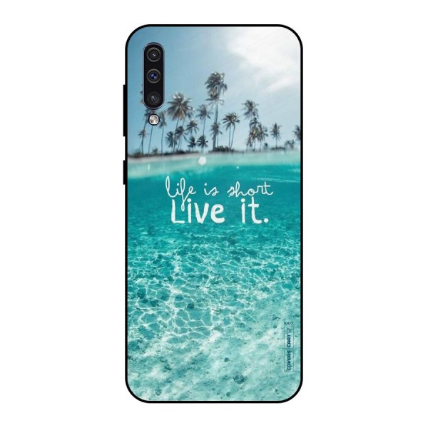 Life Is Short Metal Back Case for Galaxy A30s