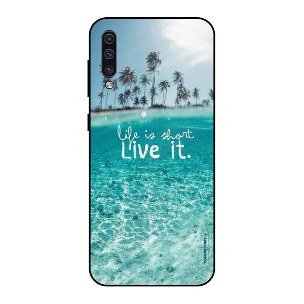 Life Is Short Metal Back Case for Galaxy A50