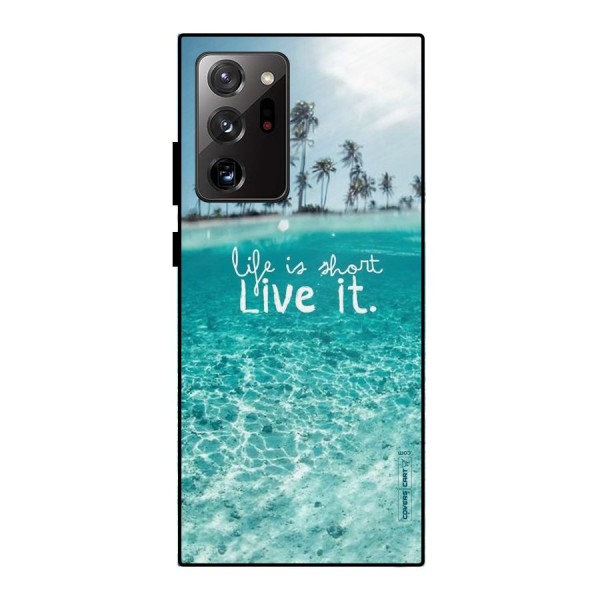 Life Is Short Metal Back Case for Galaxy Note 20 Ultra
