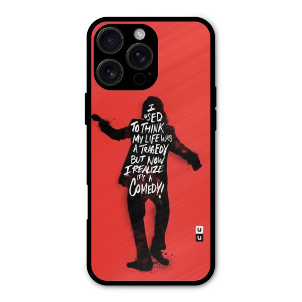 Life Tragedy Comedy Metal Back Case for iPhone 16 Pro Max