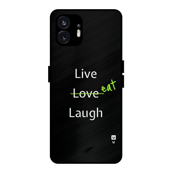 Live Eat Laugh Metal Back Case for Nothing Phone 2