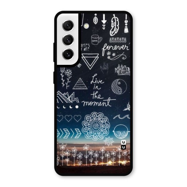 Live In The Moment Metal Back Case for Galaxy S21 FE 5G