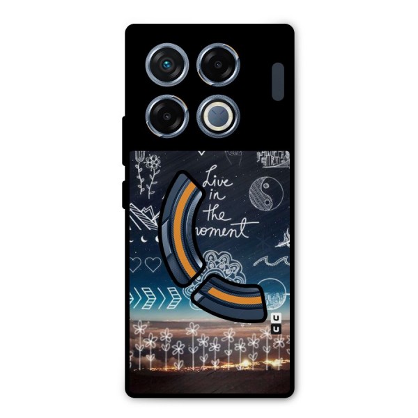 Live In The Moment Metal Back Case for Infinix GT 20 Pro