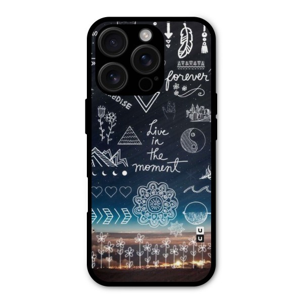 Live In The Moment Metal Back Case for iPhone 16 Pro