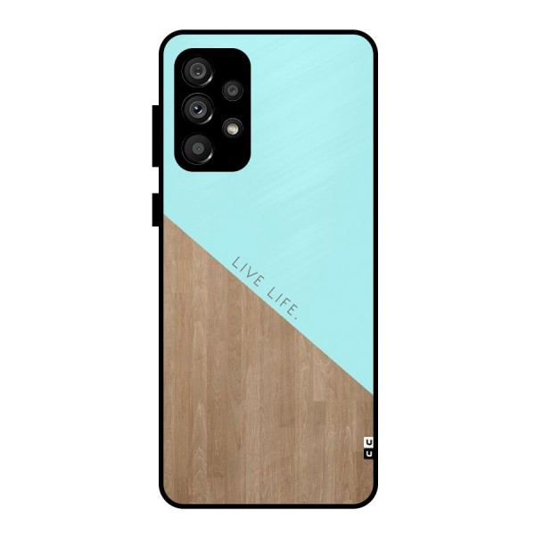 Live Life Metal Back Case for Galaxy A73 5G