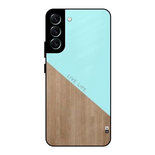 Live Life Metal Back Case for Galaxy S22 Plus 5G