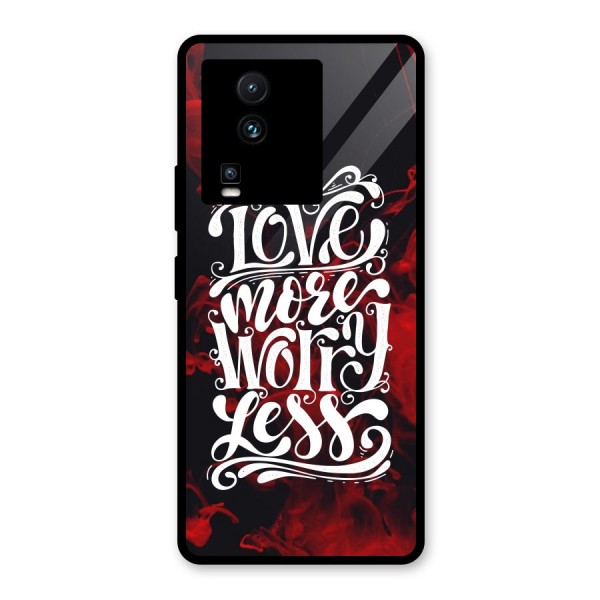Love More Worry Less Glass Back Case for Vivo iQOO Neo 7