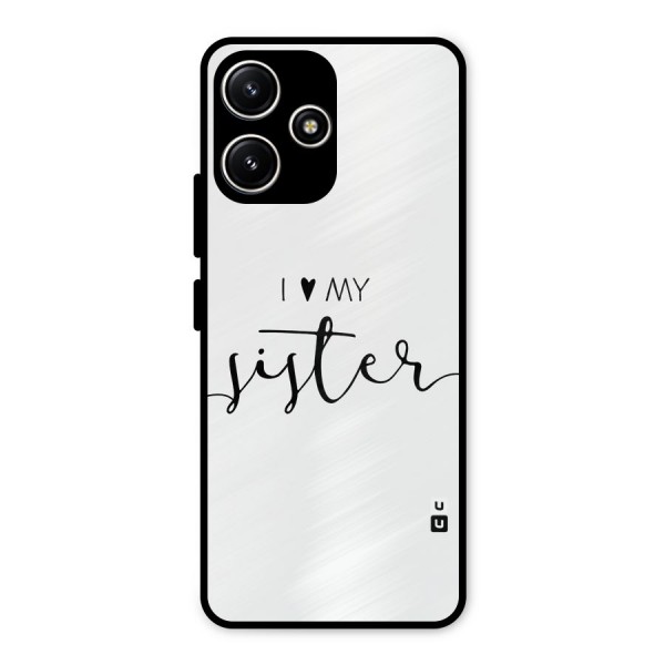 Love My Sister Metal Back Case for Redmi 12 5G