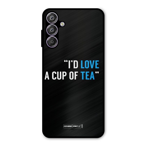 Love Tea Metal Back Case for Galaxy F15