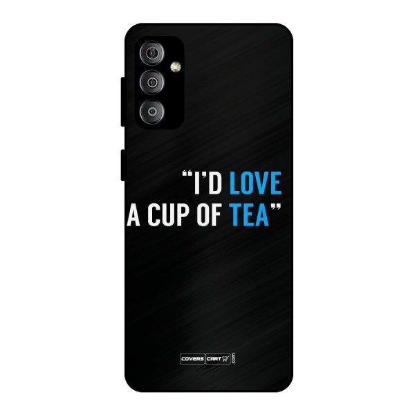 Love Tea Metal Back Case for Galaxy F23