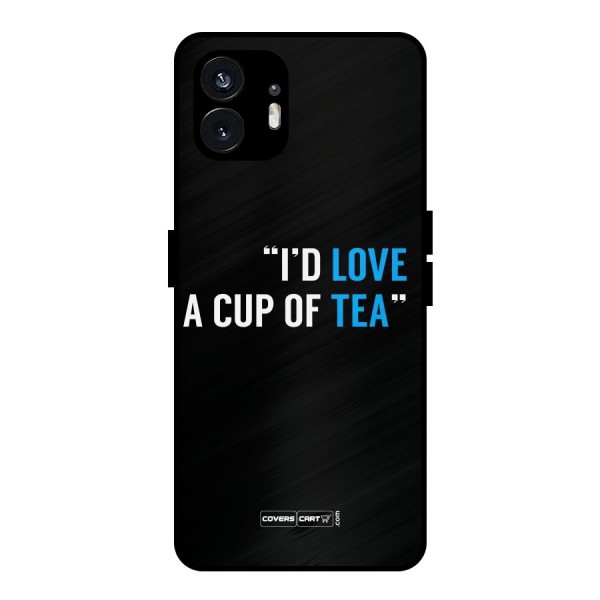 Love Tea Metal Back Case for Nothing Phone 2