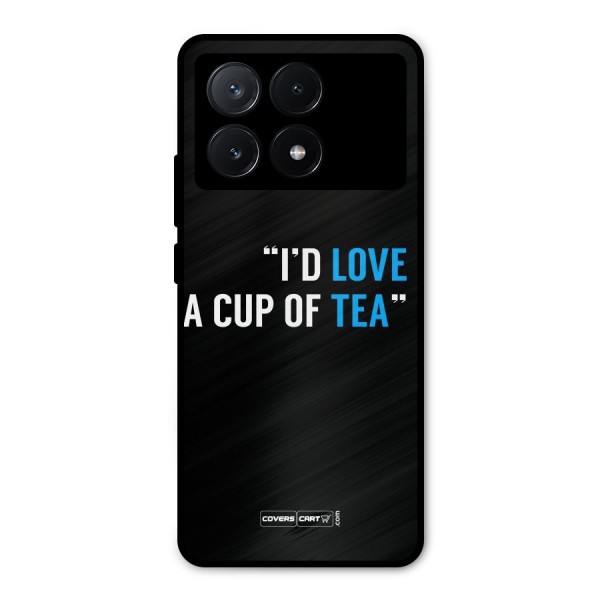 Love Tea Metal Back Case for Poco X6 Pro