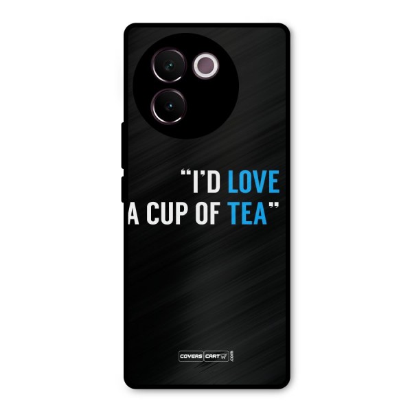 Love Tea Metal Back Case for Vivo V30e