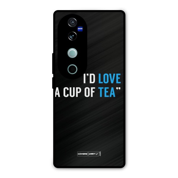 Love Tea Metal Back Case for Vivo V40 Pro