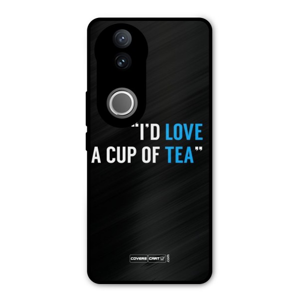 Love Tea Metal Back Case for Vivo V50e