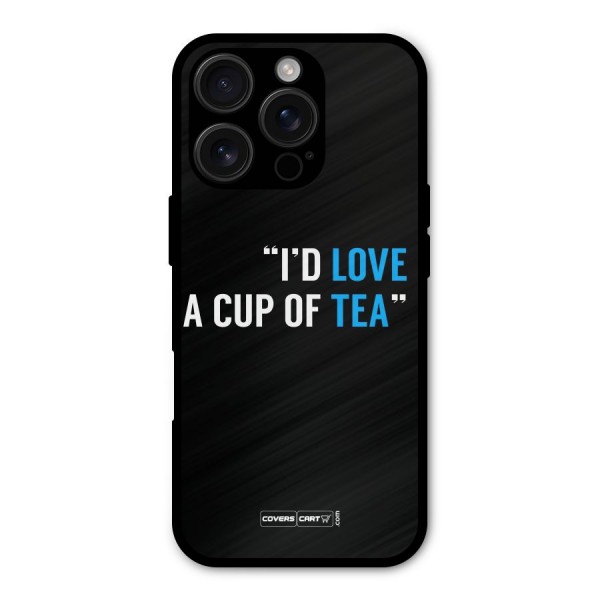 Love Tea Metal Back Case for iPhone 16 Pro