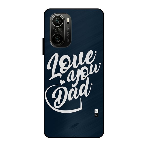 Love You Dad Metal Back Case for Mi 11X Pro