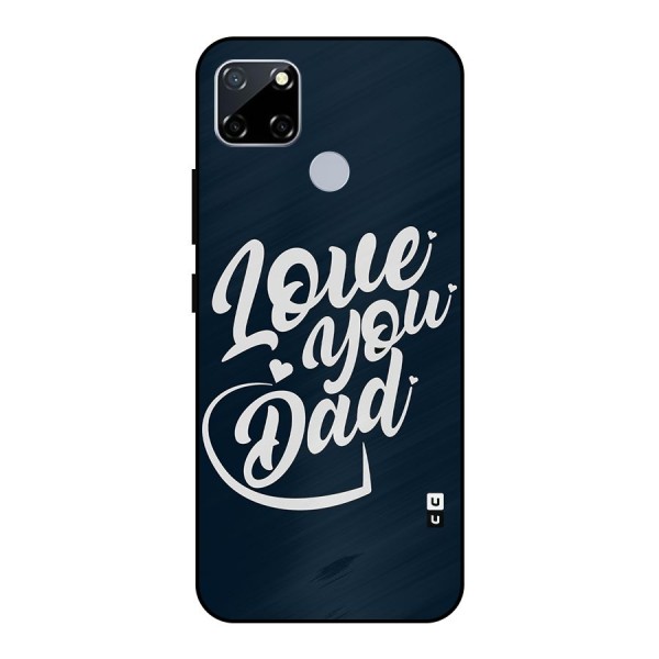 Love You Dad Metal Back Case for Realme Narzo 30A