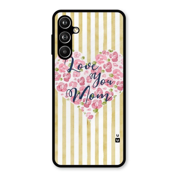 Love You Mom Metal Back Case for Galaxy F54