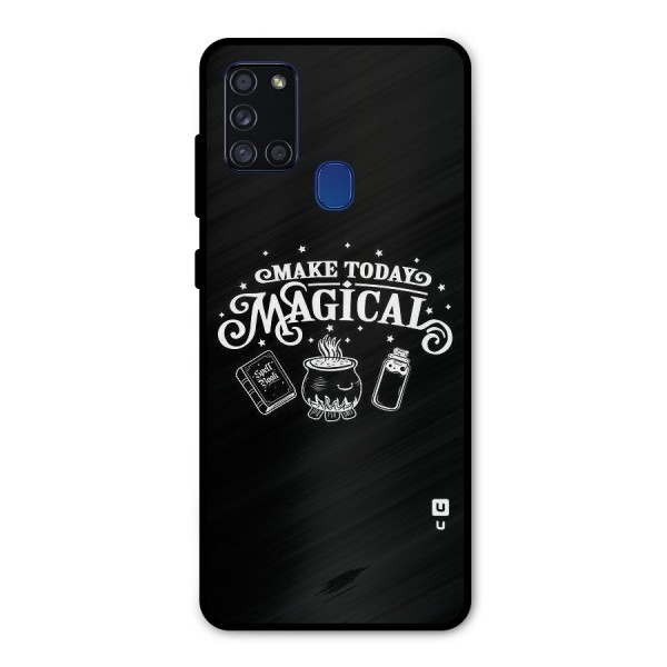 Make Today Magical Metal Back Case for Galaxy A21s