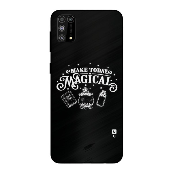 Make Today Magical Metal Back Case for Galaxy F41