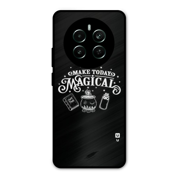 Make Today Magical Metal Back Case for Realme Narzo 70 Pro