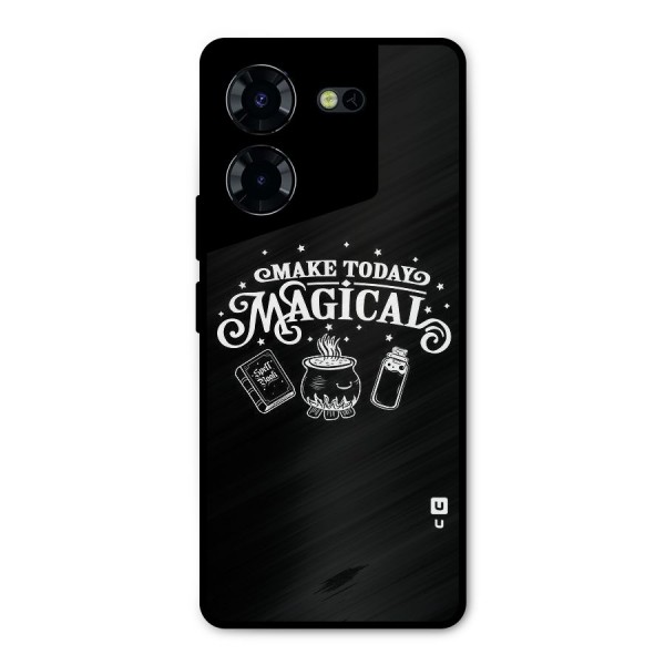 Make Today Magical Metal Back Case for Tecno Pova 5 Pro 5G