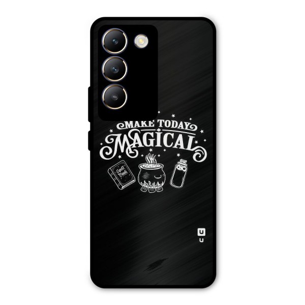 Make Today Magical Metal Back Case for Vivo Y200e