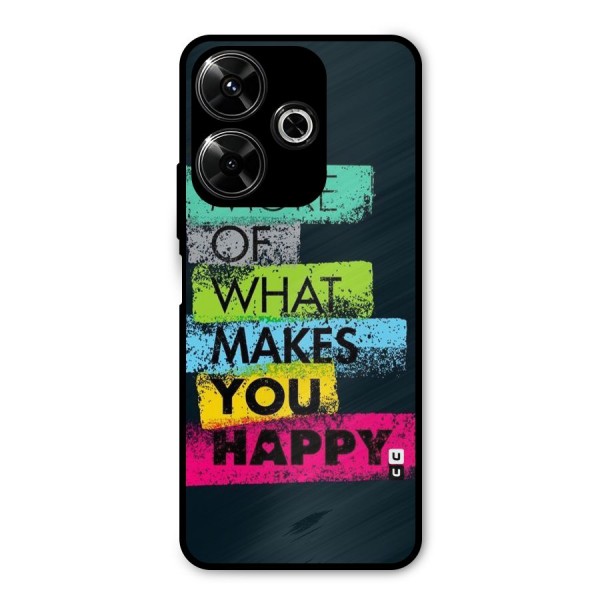 Makes You Happy Metal Back Case for Poco M6 Plus